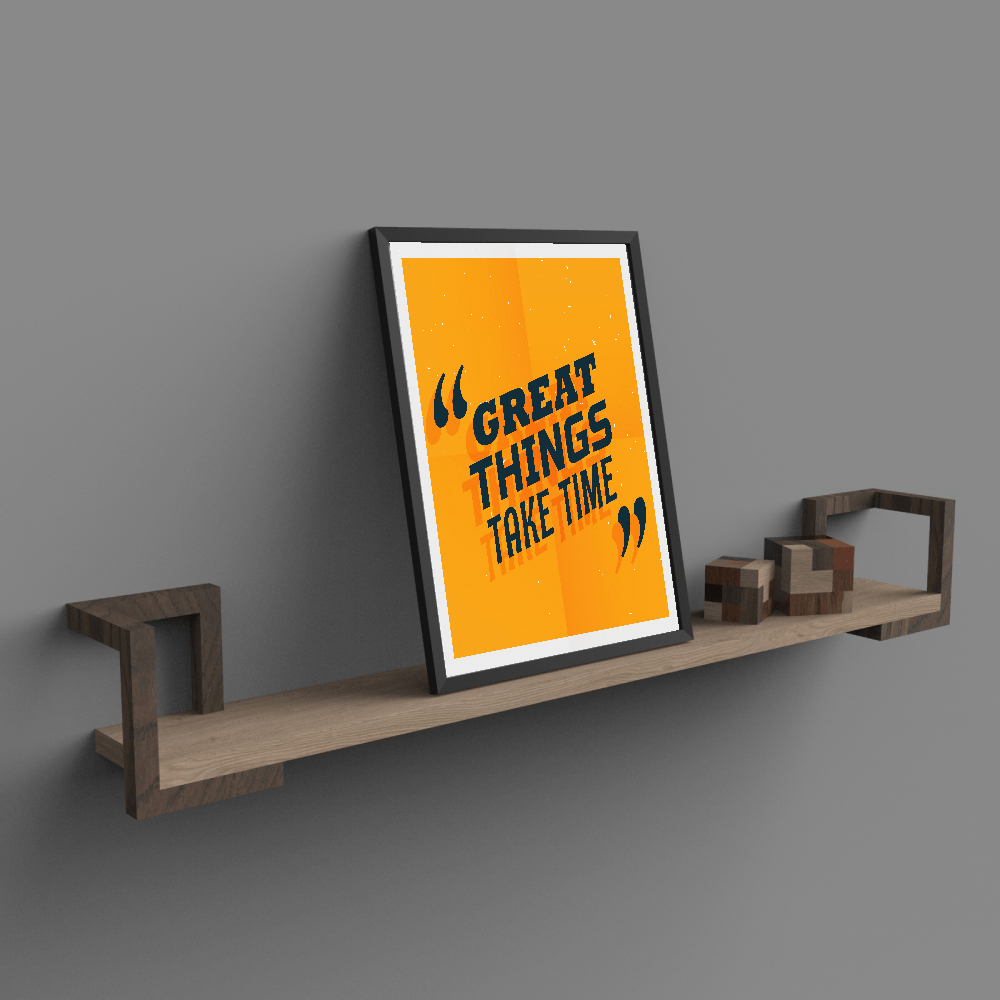 Great things take time - 3