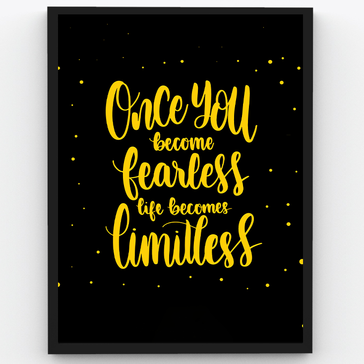 Once you become fearless life becomes limitless - 1