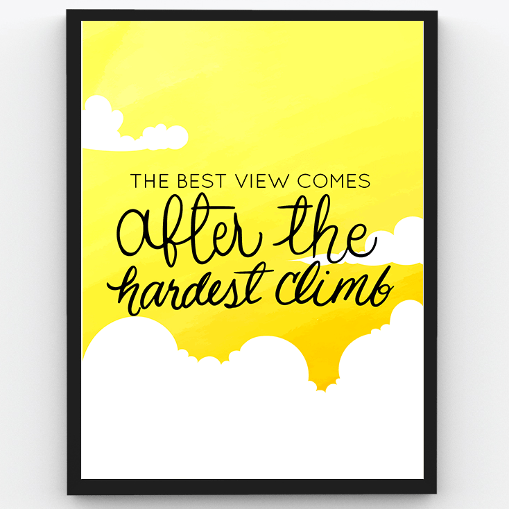 The best view comes from the hardest climb - 1