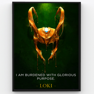 Loki – I am burdened with Glorious Purpose – Superheroes Premium Poster Frame